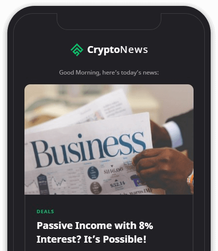 A smartphone screen displays a CryptoNews update featuring a person holding a newspaper titled “Business” and a headline about earning 8% interest on passive income. A smartphone screen displays a CryptoNews update featuring a person holding a newspaper titled